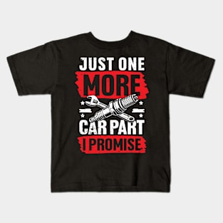 Just One More Car Part I Promise Kids T-Shirt